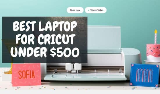 Best laptop for Cricut under $500