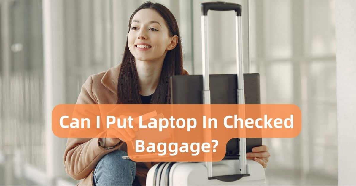 Can I Put Laptop In Checked Baggage