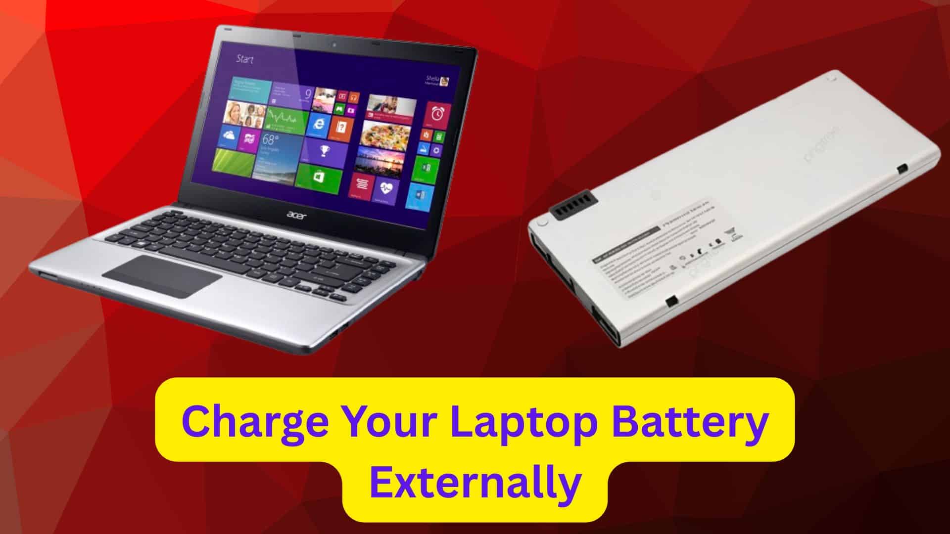 Charge Your Laptop Battery Externally