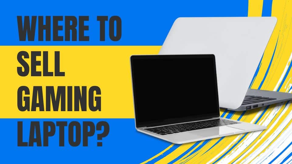 Where to sell gaming laptop